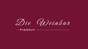 Die Weinbar, Frankfurt